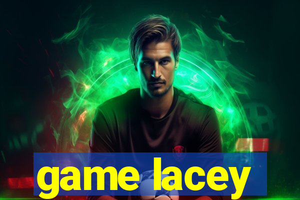 game lacey